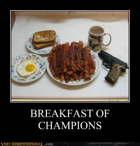 demotivational-posters-breakfast-of-champions.jpg