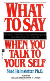 what-say-when-you-talk-yourself-shad-helmstetter-paperback-cover-art.jpg