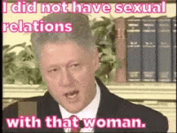 Bill Clinton I did not.gif